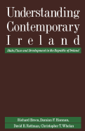 Understanding Contemporary Ireland: State, Class, and Development in the Republic of Ireland