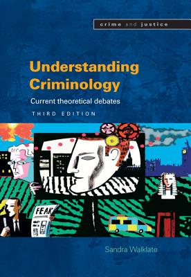 Understanding Criminology: Current Theoretical Debates - Walklate, Sandra, Professor