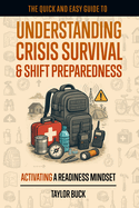 Understanding Crisis Survival & SHIFT Preparedness: Activating A Readiness Mindset