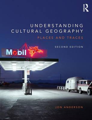 Understanding Cultural Geography: Places and traces - Anderson, Jon