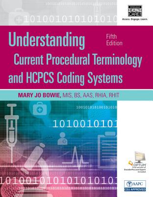 Understanding Current Procedural Terminology and HCPCS Coding Systems, Spiral Bound Version - Bowie, Mary Jo