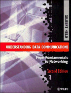 Understanding Data Communications from Fundamentals to Networking - Held, Gilbert