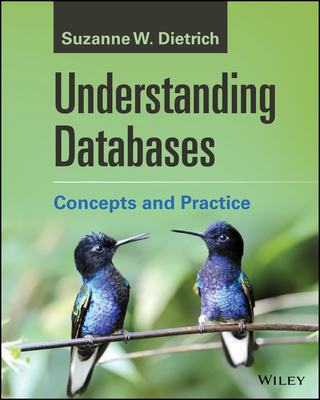 Understanding Databases: Concepts and Practice - Dietrich, Suzanne W