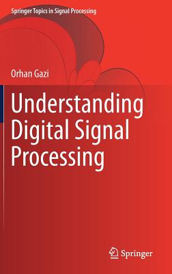 Understanding Digital Signal Processing - Gazi, Orhan