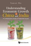 Understanding Economic Growth in China and India: A Comparative Study of Selected Issues