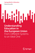 Understanding Education in the European Union: From Different Systems to an Ideal One