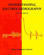 Understanding Electrocardiography - Conover, Mary Boudreau, R.N., B.S.