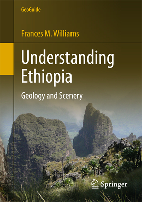 Understanding Ethiopia: Geology and Scenery - Williams, Frances M.