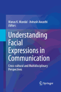 Understanding Facial Expressions in Communication: Cross-cultural and Multidisciplinary Perspectives