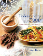 Understanding Food: Principles and Preparation - Brown, Amy Christine