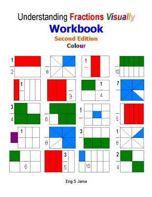 Understanding Fractions Visually Workbook Second Edition Colour - Jama, Eng S