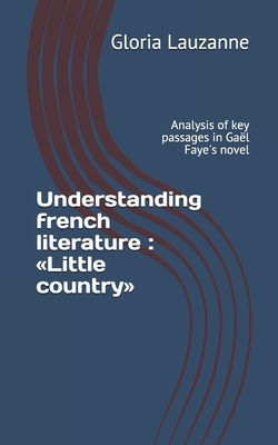 Understanding french literature: Little country: Analysis of key passages in Gal Faye's novel - Lauzanne, Gloria