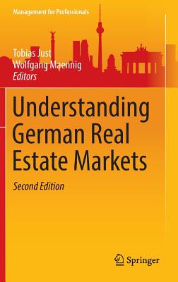 Understanding German Real Estate Markets - Just, Tobias (Editor), and Maennig, Wolfgang (Editor)