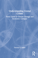 Understanding Global Crises: From Covid to Climate Change and Economic Collapse