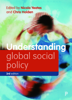 Understanding Global Social Policy - Koivusalo, Meri (Contributions by), and Fergusson, Ross (Contributions by), and Leisering, Lutz (Contributions by)