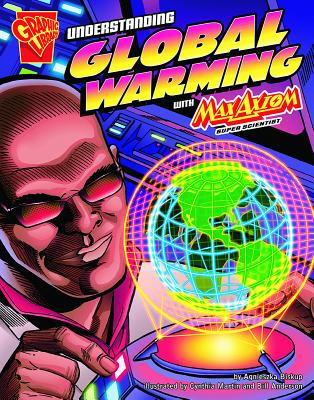 Understanding Global Warming with Max Axiom, Super Scientist - Anderson, Bill, and Biskup, Agnieszka