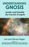 Understanding Gnosis: Inside and Outside the Gnostic Gospels