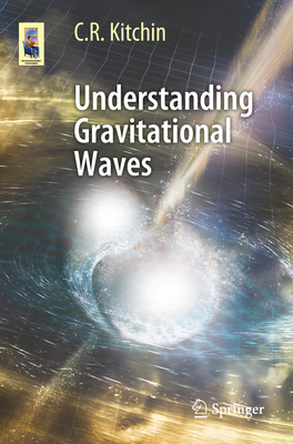 Understanding Gravitational Waves - Kitchin, C. R.