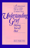 Understanding Grief: Helping Yourself Heal