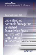 Understanding Harmonic Propagation in Meshed Transmission Power Systems with a Large Number of Underground Cables: New Analytical Methods