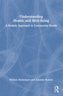 Understanding Health and Well-Being: A Holistic Approach to Community Health