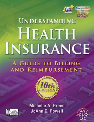 Understanding Health Insurance: A Guide to Billing and Reimbursement - Green, Michelle a, and Rowell, Jo Ann C