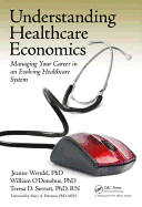 Understanding Healthcare Economics: Managing Your Career in an Evolving Healthcare System