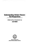 Understanding Herbert Hoover: Ten Perspectives