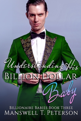 Understanding his Billion Dollar Baby - Davis, Deliaria (Editor), and Peterson, Manswell T