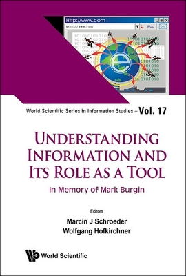 Understanding Information and Its Role as a Tool - Marcin J Schroeder, Wolfgang Hofkirchner