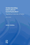 Understanding Intercultural Communication: Negotiating a Grammar of Culture