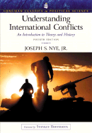 Understanding International Conflicts: An Introduction to Theory and History (Longman Classics Series) - Nye, Joseph S, Jr.