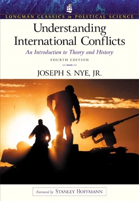 Understanding International Conflicts: An Introduction to Theory and History (Longman Classics Series) - Nye, Joseph S, Jr.