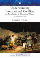 Understanding International Conflicts: An Introduction to Theory and History - Nye, Joseph S, Jr.