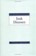 Understanding Isak Dinesen - Brantly, Susan C