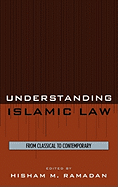 Understanding Islamic Law: From Classical to Contemporary