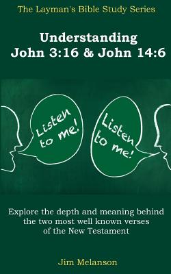 Understanding John 3: 16 & John 14:6 - Gass, Dorathy (Editor), and Melanson, Jim