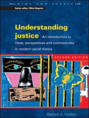 Understanding Justice: An Introduction to Ideas, Perspectives and Controversies in Modern Penal Therory - Hudson, Barbara, and Hudson, Barbera, and Hudson Barbera