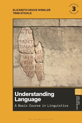 Understanding Language: A Basic Course in Linguistics - Winkler, Elizabeth Grace, and Stickle, Trini