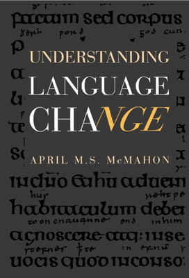 Understanding Language Change - McMahon, April, and April M S, McMahon