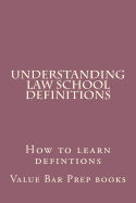 Understanding Law School Definitions: How to Learn Defintions