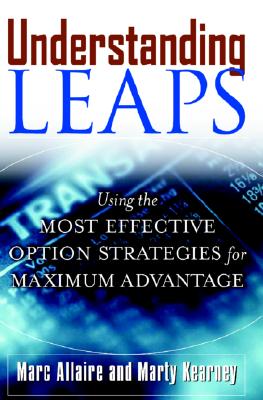 Understanding Leaps: Using the Most Effective Options Strategies for Maximum Advantage - Allaire, Marc, and Kearney, Marty