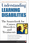 Understanding Learning Disabilities: The Sourcebook for Causes, Disorders, and Treatments