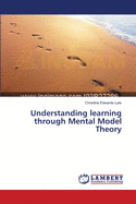 Understanding Learning Through Mental Model Theory