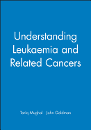 Understanding Leukaemia and Related Cancers
