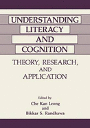 Understanding Literacy and Cognition - Leong, Che Kan, and Randhawa, B S (Editor)