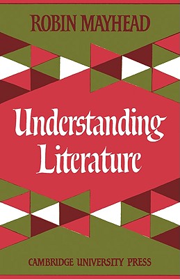 Understanding Literature - Mayhead, Robin