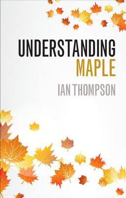 Understanding Maple - Thompson, Ian