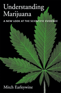 Understanding Marijuana: A New Look at the Scientific Evidence