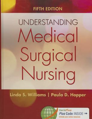 Understanding Medical-Surgical Nursing (Revised) - Williams, Linda S, Msn, RN, and Hopper, Paula D